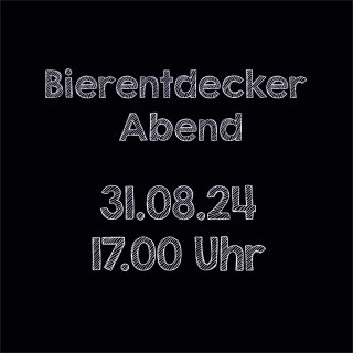 31.08.24. um 17.00 Uhr  Bierentdecker Abend