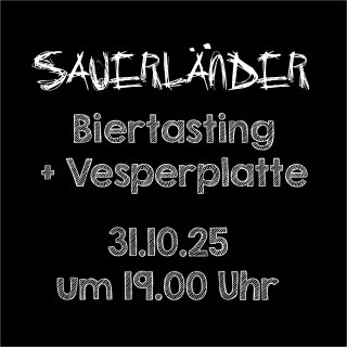 31.10.25 Sauerländer Biertasting +Vesperplatte  um 19.00 Uhr