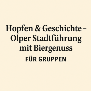 Hopfen & Geschichte – Olper Stadtführung mit Biergenuss